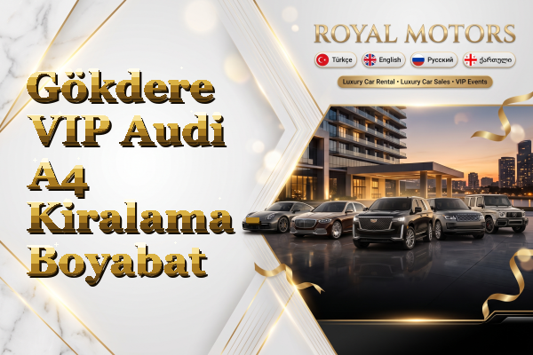 Gökdere VIP Audi A4 Kiralama - Boyabat
