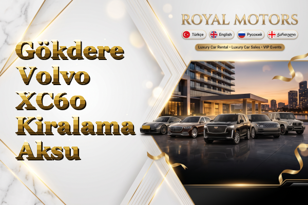 Gökdere Volvo XC60 Kiralama - Aksu