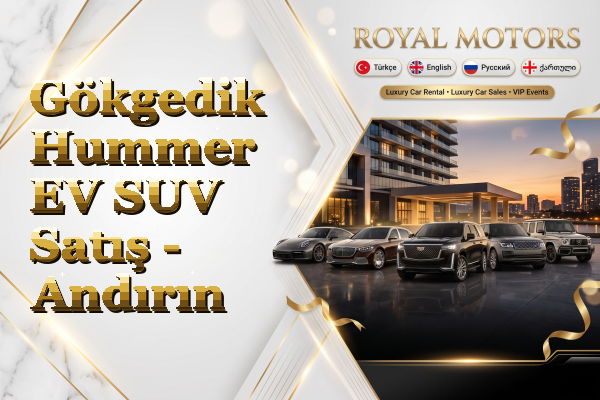 Gökgedik Hummer EV SUV Satış - Andırın