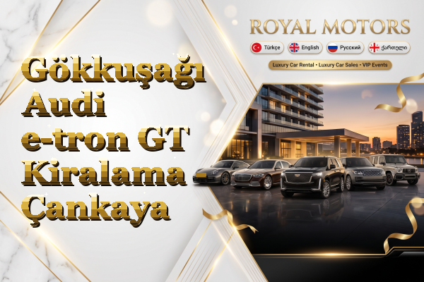 Gökkuşağı Audi e-tron GT Kiralama - Çankaya