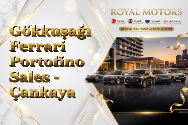 Gökkuşağı Ferrari Portofino Sales - Çankaya