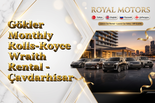 Gökler Monthly Rolls-Royce Wraith Rental - Çavdarhisar