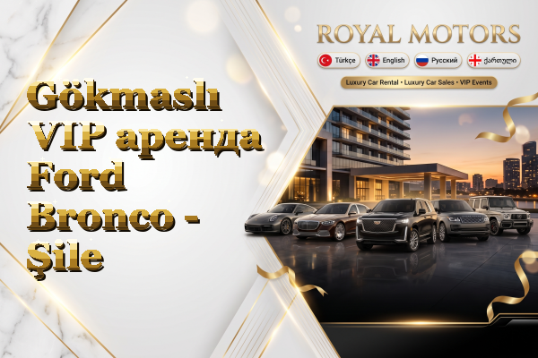 Gökmaslı VIP аренда Ford Bronco - Şile