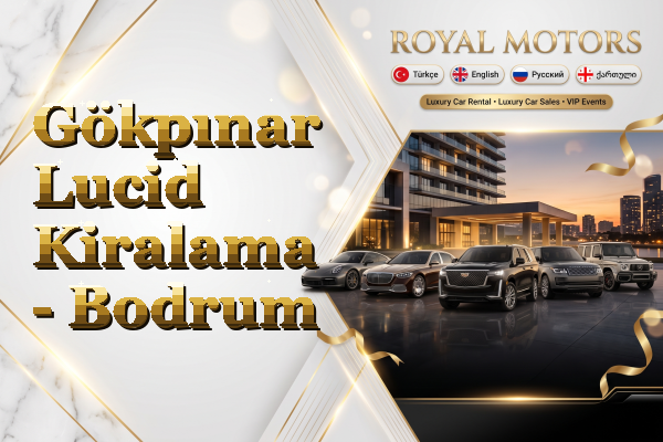 Gökpınar Lucid Kiralama - Bodrum