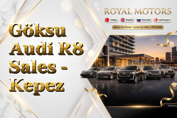 Göksu Audi R8 Sales - Kepez