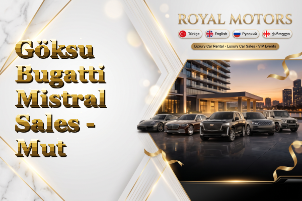 Göksu Bugatti Mistral Sales - Mut