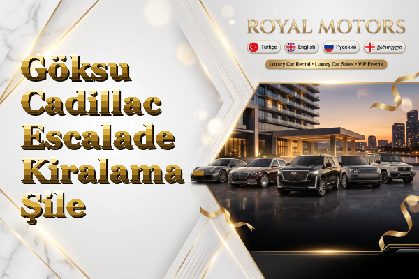 Göksu Cadillac Escalade Kiralama - Şile