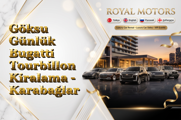 Göksu Günlük Bugatti Tourbillon Kiralama - Karabağlar
