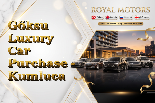 Göksu Luxury Car Purchase - Kumluca