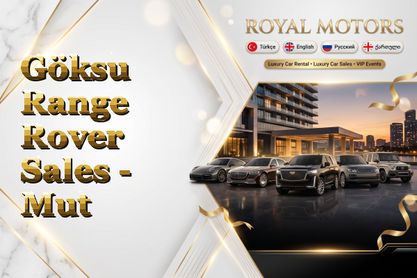 Göksu Range Rover Sales - Mut