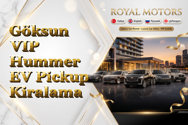 Göksun VIP Hummer EV Pickup Kiralama