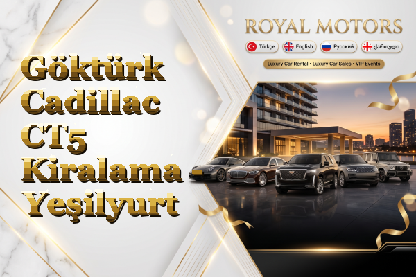 Göktürk Cadillac CT5 Kiralama - Yeşilyurt