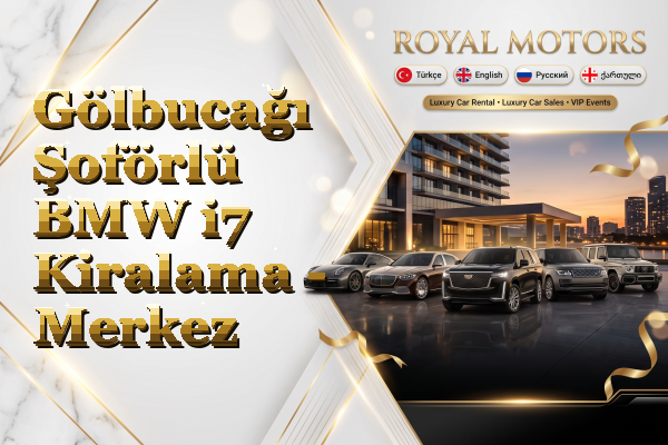 Gölbucağı Şoförlü BMW i7 Kiralama - Merkez