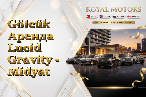 Gölcük Аренда Lucid Gravity - Midyat