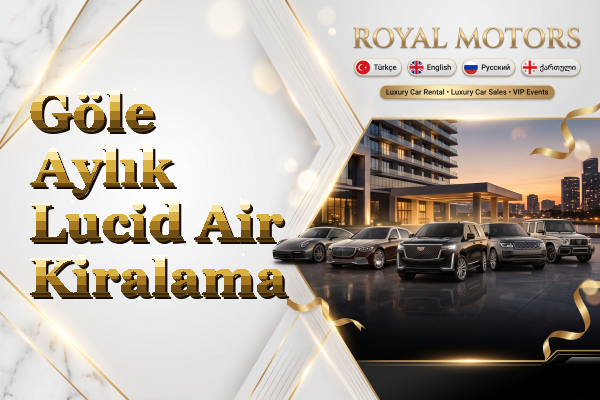 Göle Aylık Lucid Air Kiralama