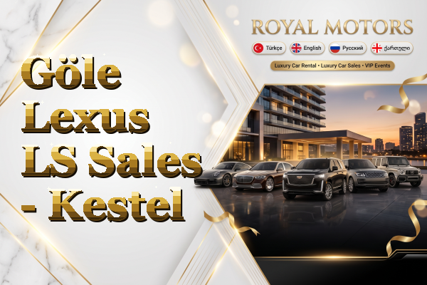 Göle Lexus LS Sales - Kestel