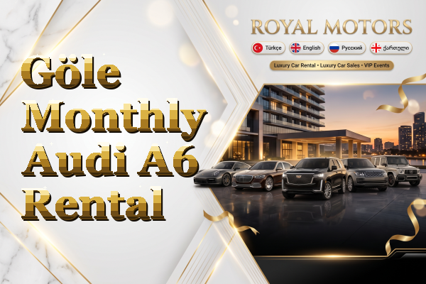 Göle Monthly Audi A6 Rental