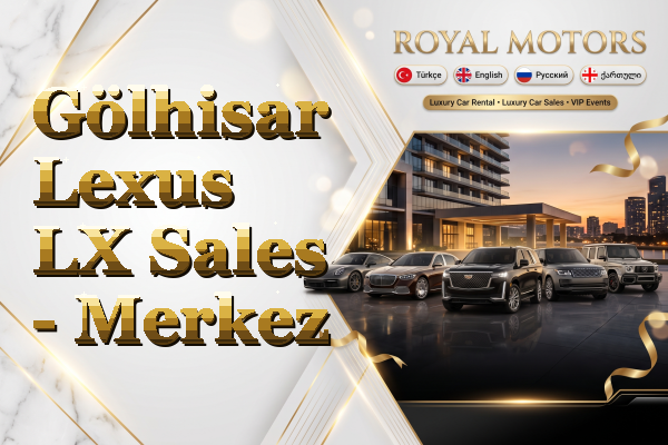 Gölhisar Lexus LX Sales - Merkez