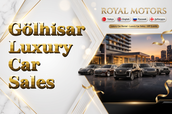 Gölhisar Luxury Car Sales