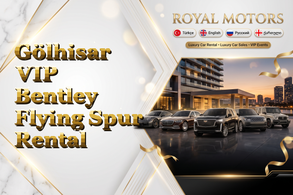 Gölhisar VIP Bentley Flying Spur Rental