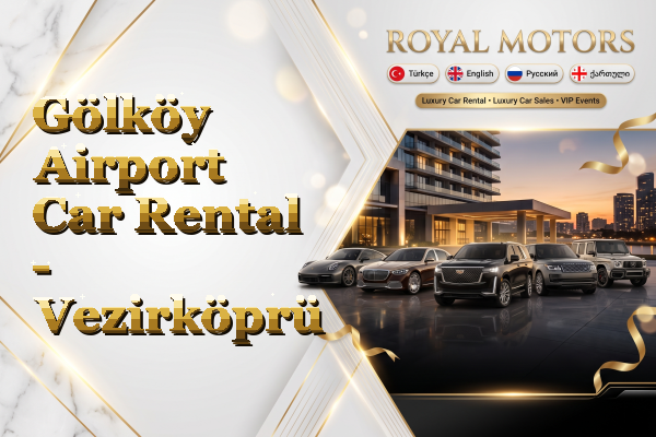 Gölköy Airport Car Rental - Vezirköprü