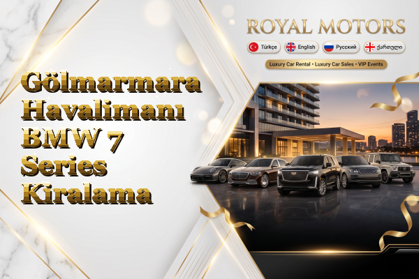 Gölmarmara Havalimanı BMW 7 Series Kiralama