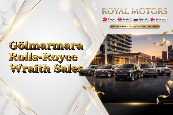 Gölmarmara Rolls-Royce Wraith Sales