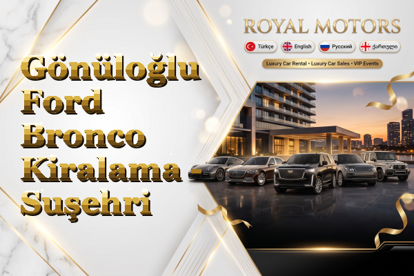 Gönüloğlu Ford Bronco Kiralama - Suşehri