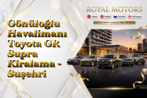 Gönüloğlu Havalimanı Toyota GR Supra Kiralama - Suşehri