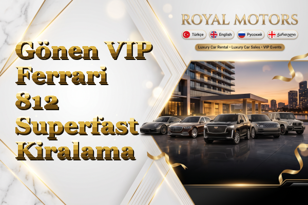 Gönen VIP Ferrari 812 Superfast Kiralama
