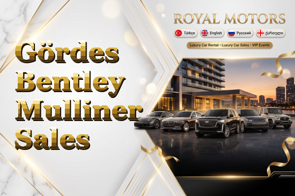 Gördes Bentley Mulliner Sales