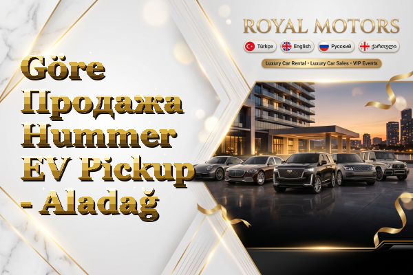 Göre Продажа Hummer EV Pickup - Aladağ
