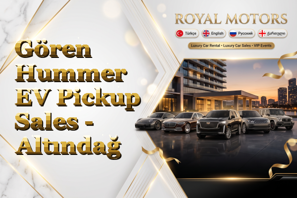 Gören Hummer EV Pickup Sales - Altındağ