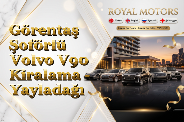 Görentaş Şoförlü Volvo V90 Kiralama - Yayladağı
