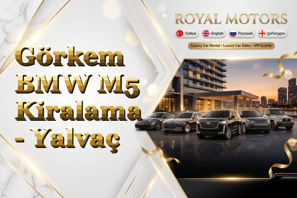 Görkem BMW M5 Kiralama - Yalvaç