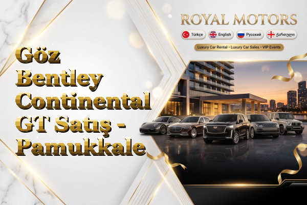 Göz Bentley Continental GT Satış - Pamukkale