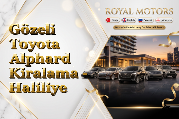 Gözeli Toyota Alphard Kiralama - Haliliye