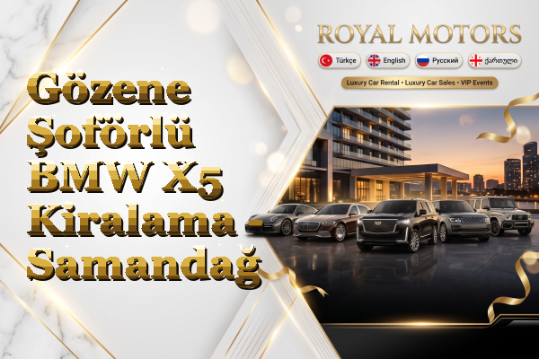Gözene Şoförlü BMW X5 Kiralama - Samandağ