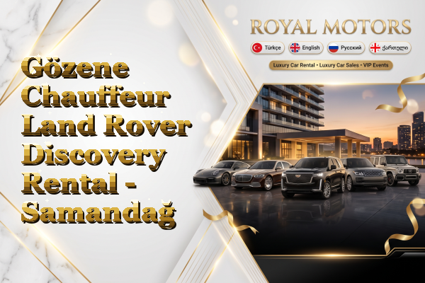 Gözene Chauffeur Land Rover Discovery Rental - Samandağ