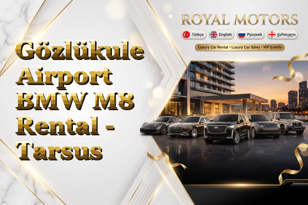 Gözlükule Airport BMW M8 Rental - Tarsus