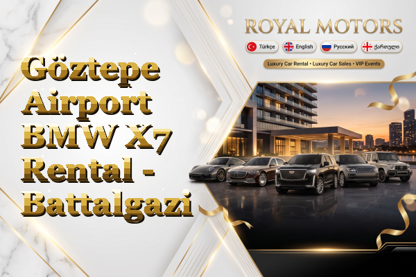 Göztepe Airport BMW X7 Rental - Battalgazi