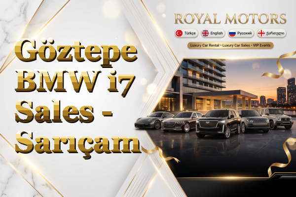 Göztepe BMW i7 Sales - Sarıçam