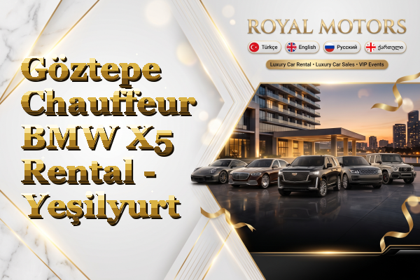 Göztepe Chauffeur BMW X5 Rental - Yeşilyurt