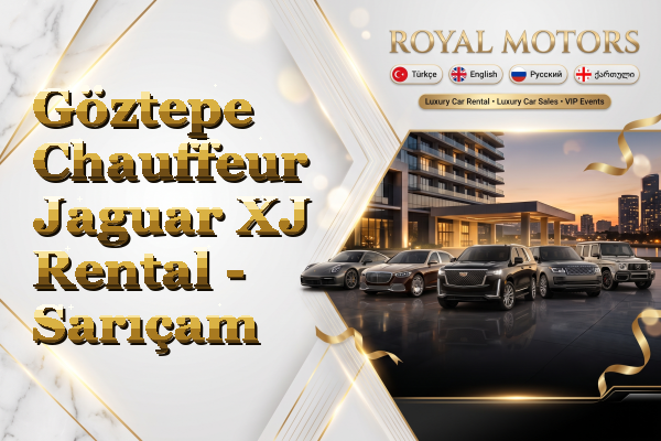Göztepe Chauffeur Jaguar XJ Rental - Sarıçam