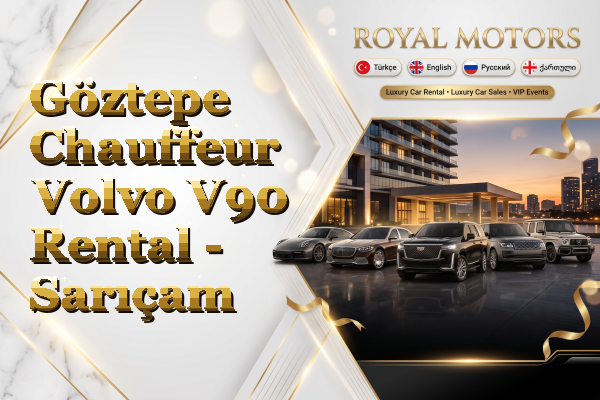 Göztepe Chauffeur Volvo V90 Rental - Sarıçam