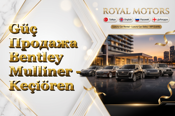 Güç Продажа Bentley Mulliner - Keçiören