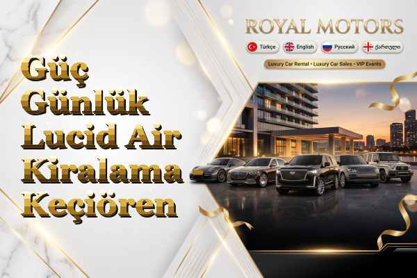Güç Günlük Lucid Air Kiralama - Keçiören
