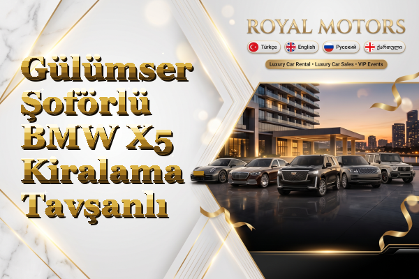 Gülümser Şoförlü BMW X5 Kiralama - Tavşanlı