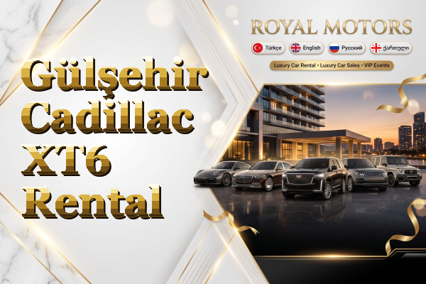 Gülşehir Cadillac XT6 Rental