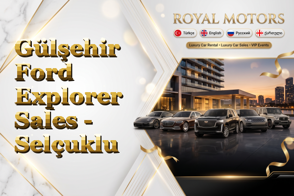 Gülşehir Ford Explorer Sales - Selçuklu